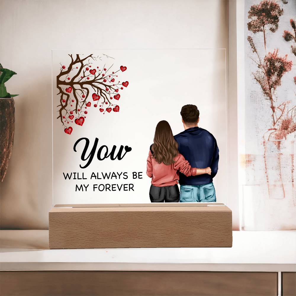 Printed Square Acrylic Plaque - You Will Always Be My Forever