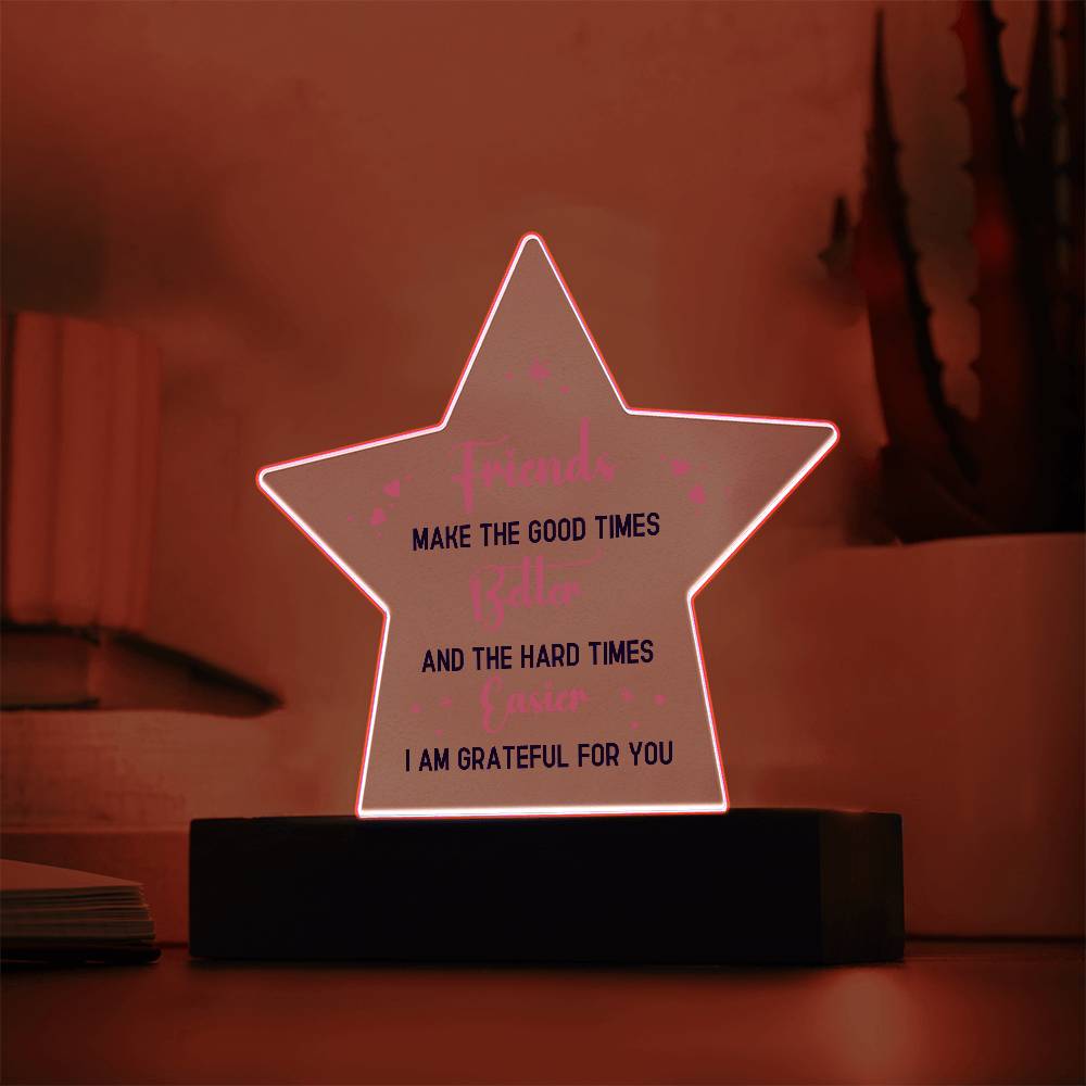 Printed Star Acrylic Plaque - Best Friends Make Good Times Better