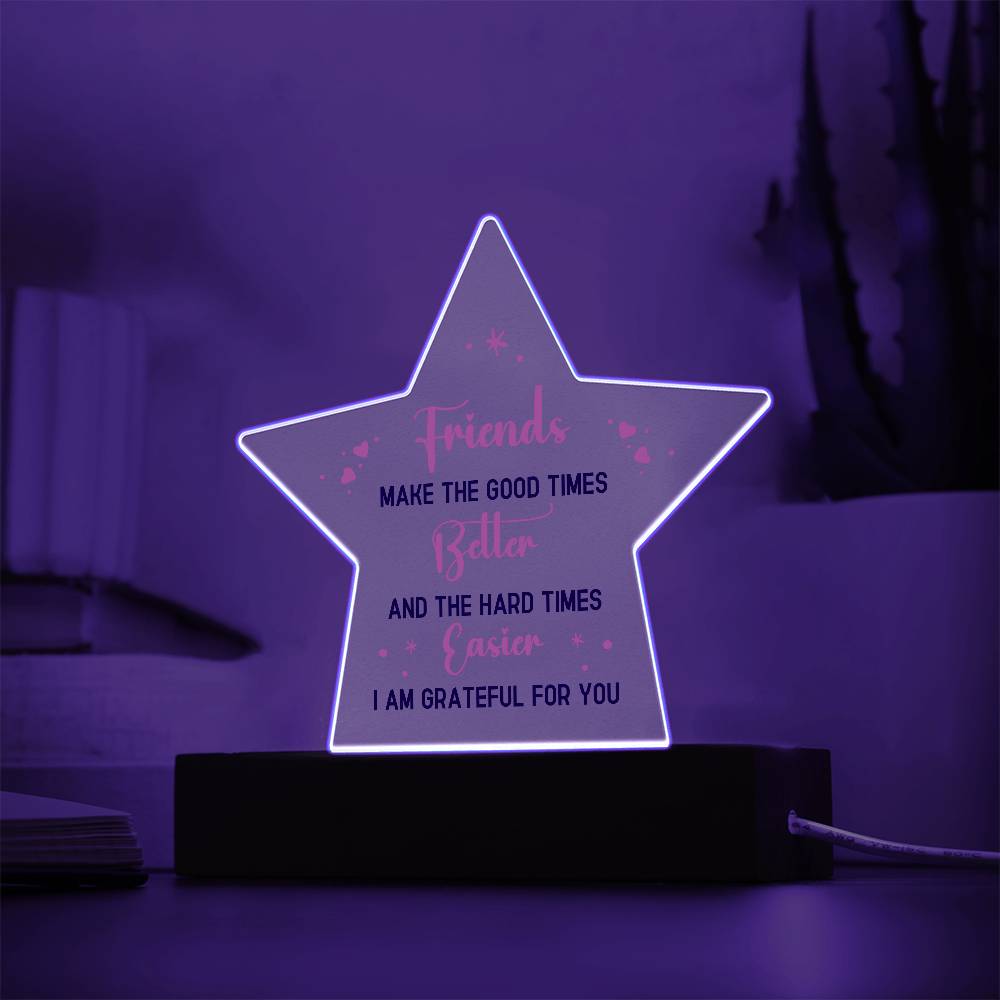 Printed Star Acrylic Plaque - Best Friends Make Good Times Better