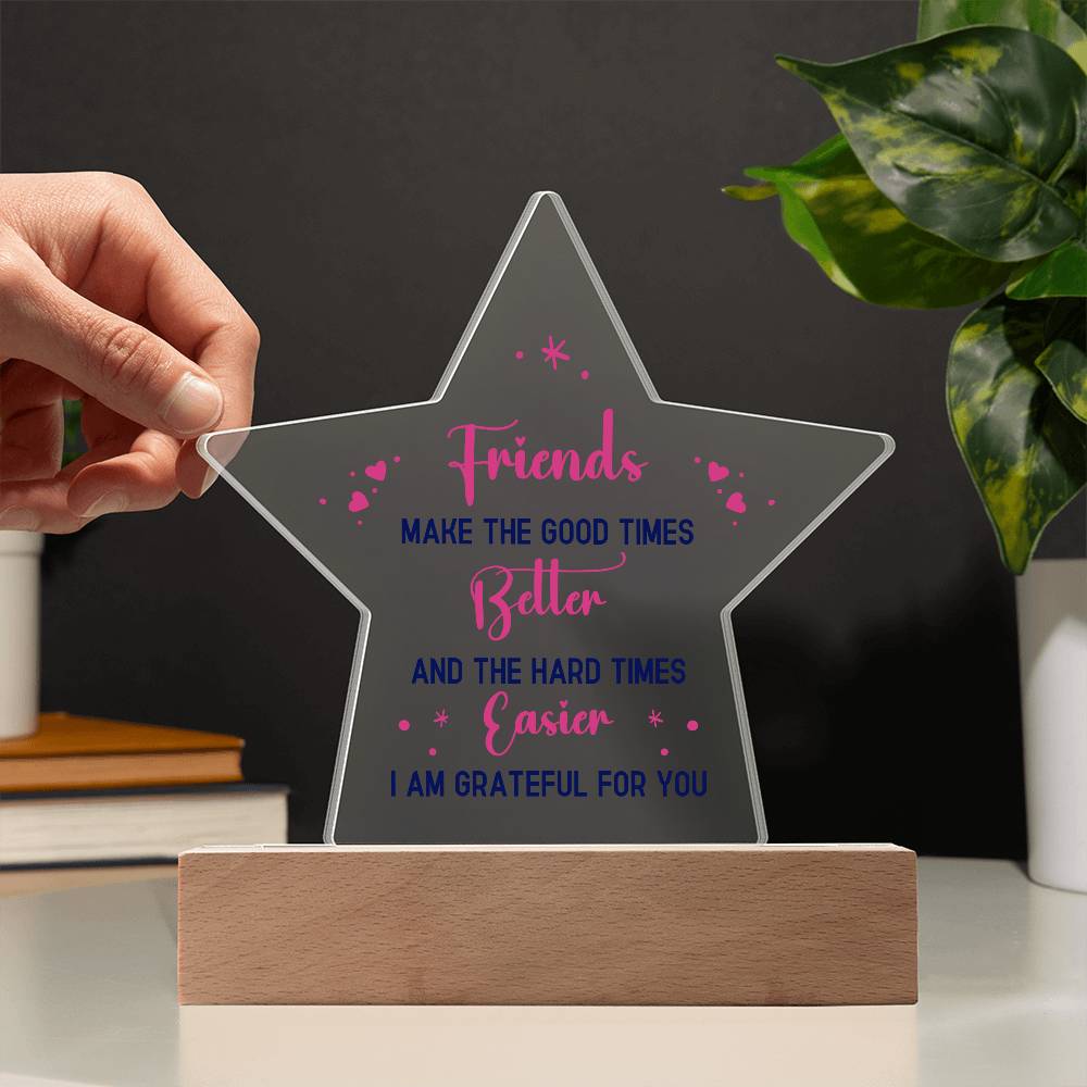 Printed Star Acrylic Plaque - Best Friends Make Good Times Better