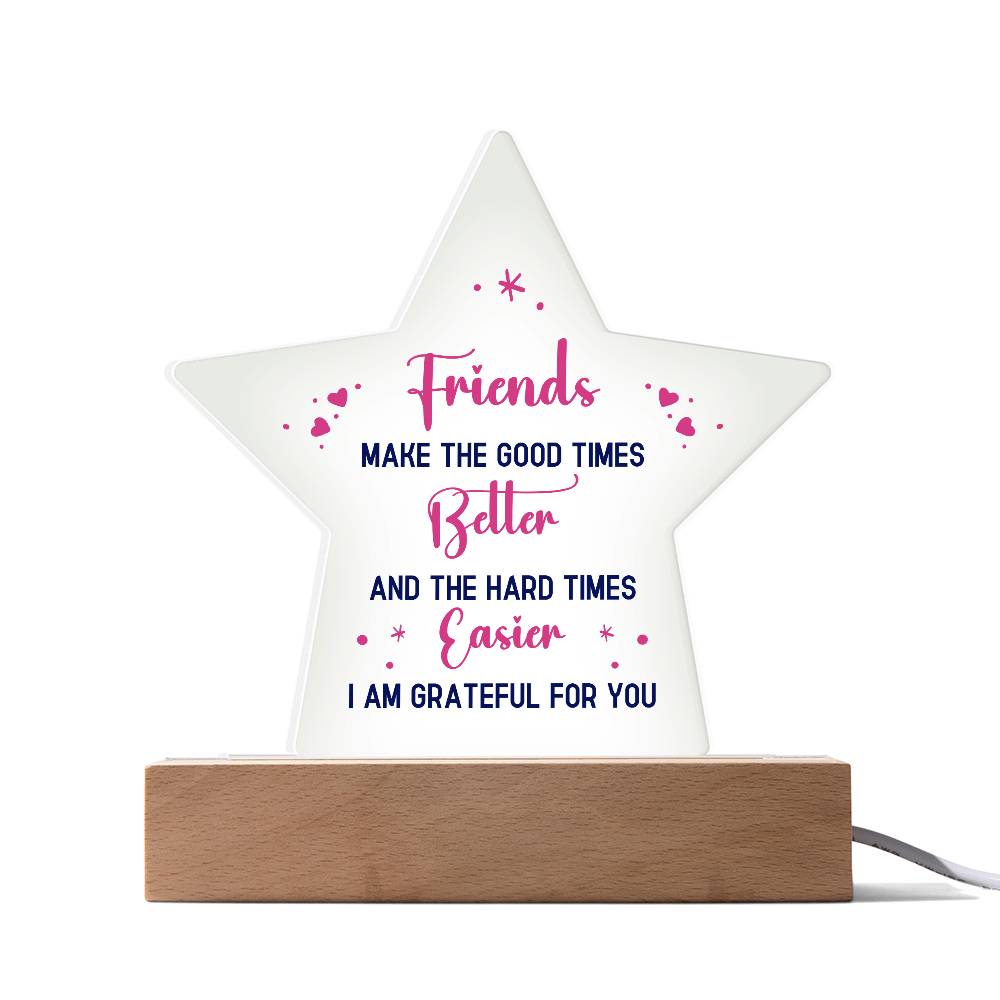 Printed Star Acrylic Plaque - Best Friends Make Good Times Better