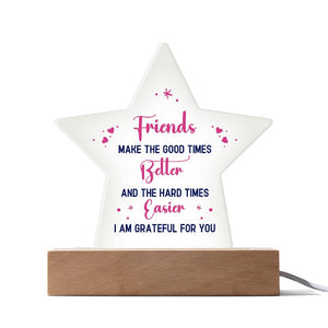 Printed Star Acrylic Plaque - Best Friends Make Good Times Better