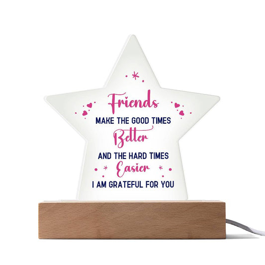 Printed Star Acrylic Plaque - Best Friends Make Good Times Better