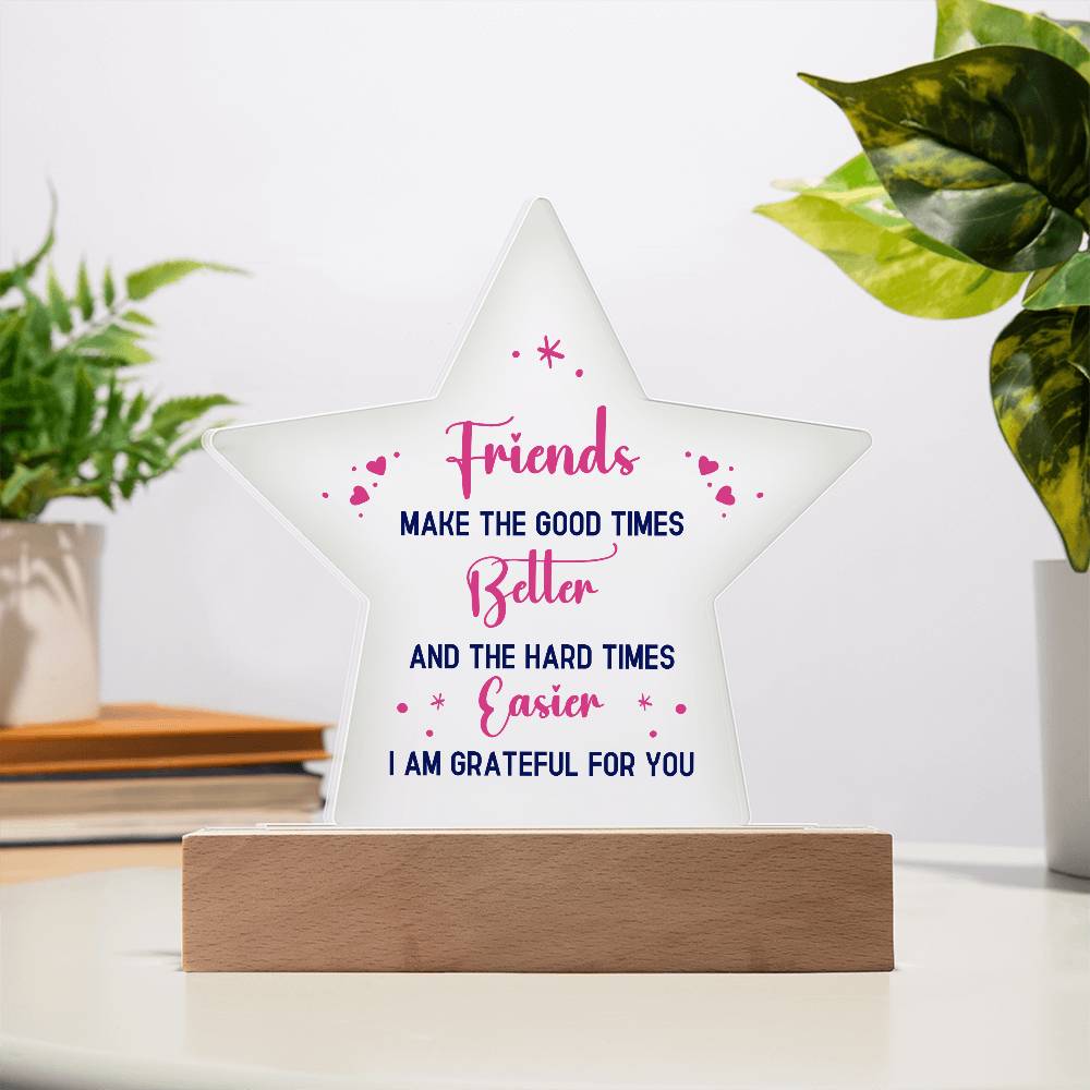 Printed Star Acrylic Plaque - Best Friends Make Good Times Better