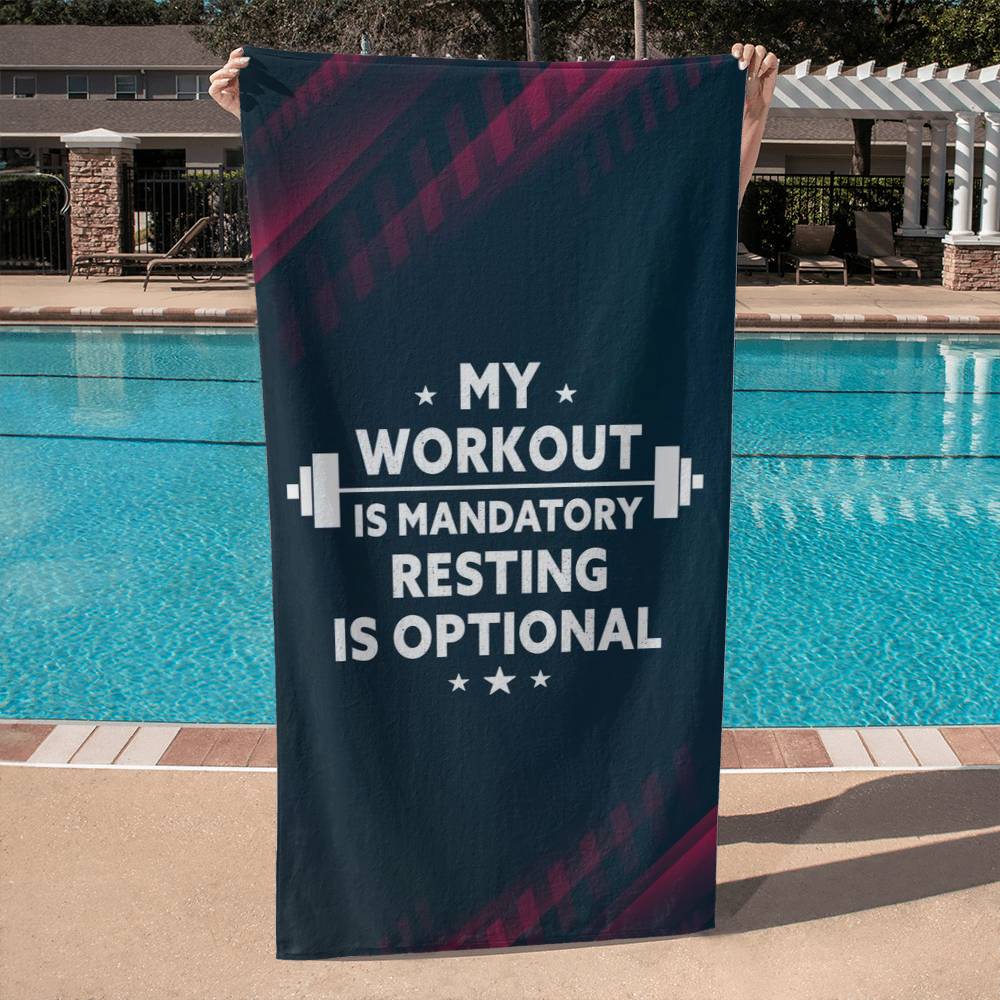 Sports Towel - My Workout Is Mandatory Resting Is Optional