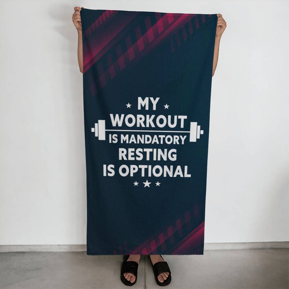 Sports Towel - My Workout Is Mandatory Resting Is Optional