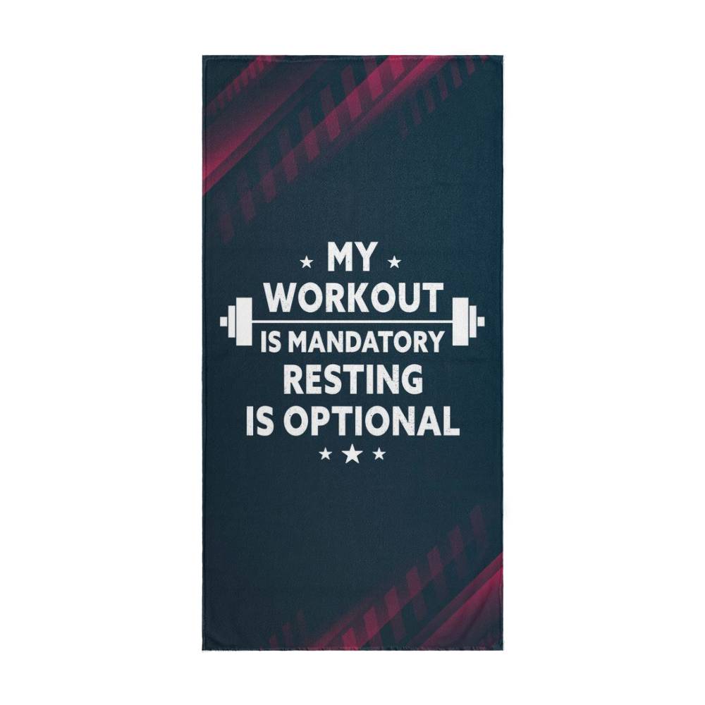 Sports Towel - My Workout Is Mandatory Resting Is Optional