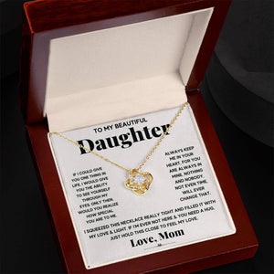 To My Beautiful Daughter, Just Hold This To Feel My Love Love Knot Necklace