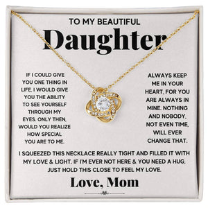 To My Beautiful Daughter, Just Hold This To Feel My Love Love Knot Necklace