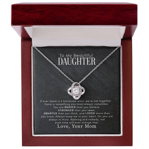 To My Beautiful Daughter, You Are Braver Than You Believe - Love Knot Necklace