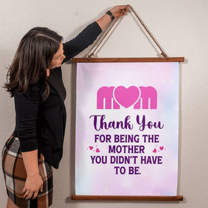 Wood Framed Wall Tapestry - Thank you for being the mother you didn't have to be.