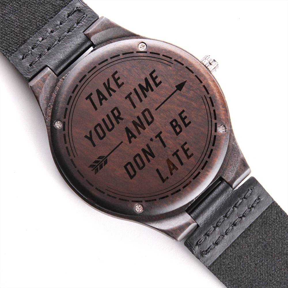 Wood Watch with Engraving - Take your time and don't be late