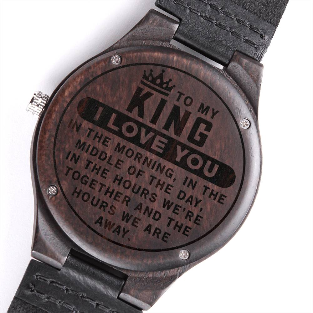 Wood Watch with Engraving - To my king I love you