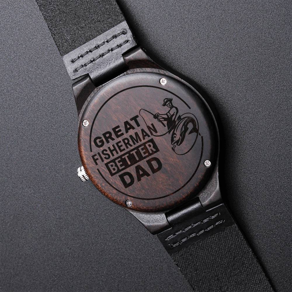 Engraved Wooden Watch - Great fisherman better dad