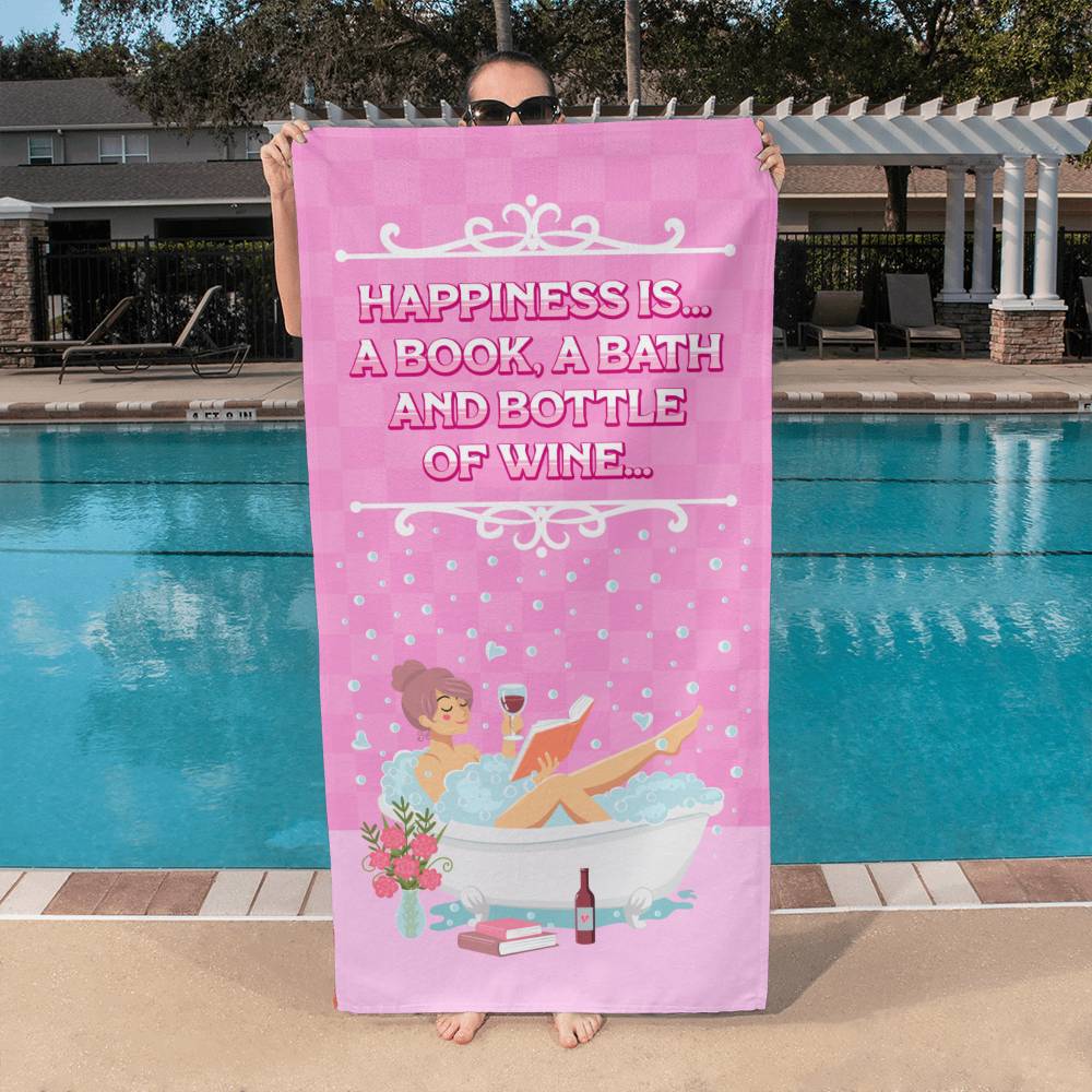 luxurious Bath Towel - Happiness is A Book, A Bath And Wine