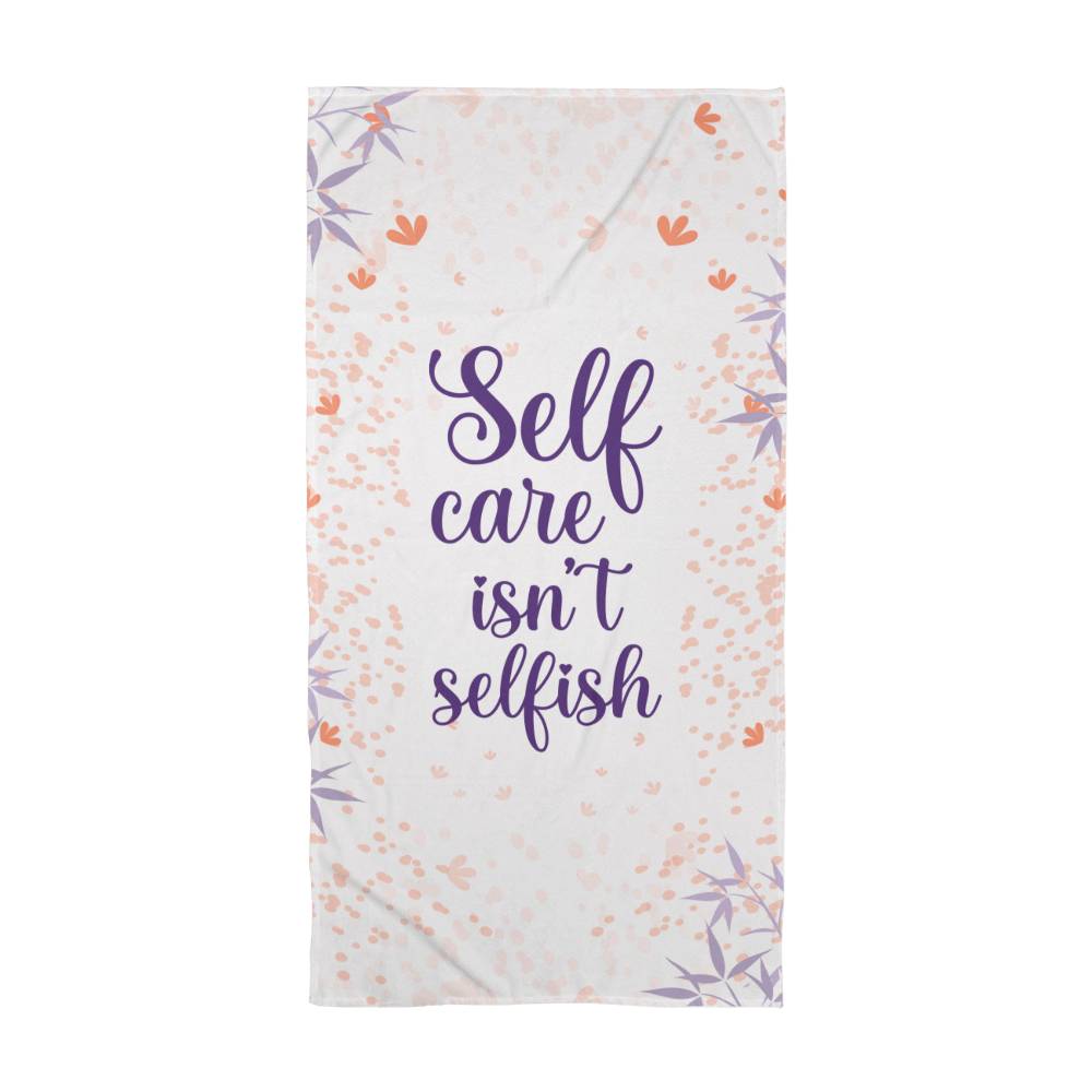 luxurious Bath Towel - Self Care isn't Selfish